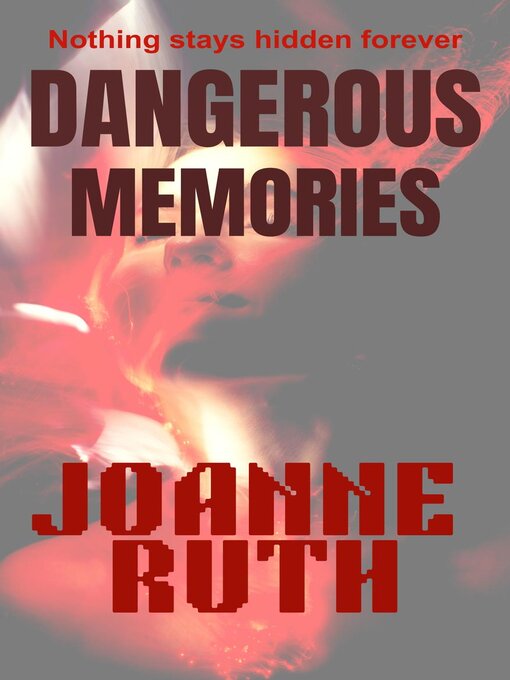 Title details for Dangerous Memories by Joanne Ruth - Available